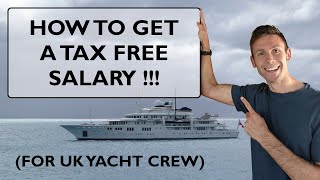 TAX FREE SUPER YACHT CREW SALARY  How To Claim The Seafarers Earnings Deduction For UK Crew Only [upl. by Grata]