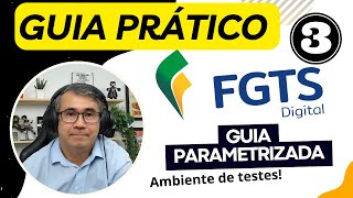 FGTS DIGITAL  Emissão de GUIA PARAMETRIZADA GUIA PRÁTICO  Ambiente de testes [upl. by Zedekiah]