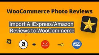 Import AliExpress and Amazon Reviews to WooCommerce Photo Reviews  Chrome Extension [upl. by Aikemehs257]