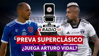 Superclásico La Previa  ¿Juega Arturo Vidal  Tiago Nunes se enojó  ep357 BalongRadio [upl. by Celie336]