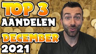 TOP 3 AANDELEN OM TE KOPEN  DECEMBER 2021 [upl. by Esej]