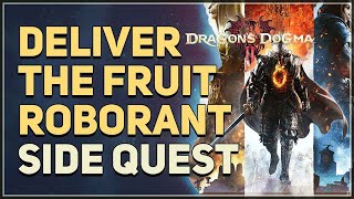 Deliver the fruit roborant Dragons Dogma 2 [upl. by Enirak]