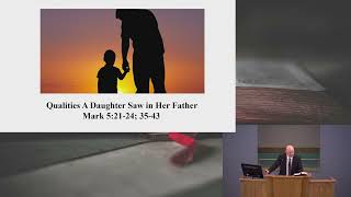 6162024  Qualities A Daughter Saw in Her Father  Willette church of Christ [upl. by Niccolo]