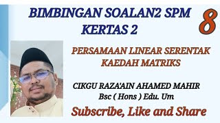 BIMBINGAN MATEMATIK SPM KERTAS 2 PERSAMAAN LINEAR SERENTAK KAEDAH MATRIKS KAEDAH MATRIKS [upl. by Tteraj]