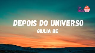 GIULIA BE  DEPOIS DO UNIVERSO  LYRICS [upl. by Ahsaya]