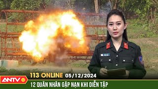 Khối thuốc nổ phát nổ khiến 12 quân nhân tử vong ở Quân khu 7  Bản tin 113 online ngày 512  ANTV [upl. by Rives]