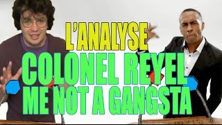 COLONEL REYEL  ME NOT A GANGSTAquot  LANALYSE de MisterJDay [upl. by Kakalina]