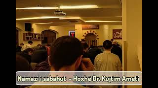 Namazi i Sabahut  Hoxhë Dr Kujtim Ameti [upl. by Amand]