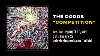 The Dodos  Competition OFFICIAL AUDIO VIDEO [upl. by Anelah]