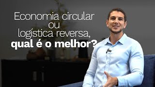 Diferenças entre Logística Reversa e Economia Circular e como elas se integram [upl. by Huntlee]