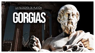 El GORGIAS de PLATÓN 🏛️ 📖  RESUMEN DEL DIÁLOGO  Diálogos de Platón Diálogos de transición [upl. by Christi915]