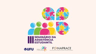 III Seminário de Assistência Estudantil da UFU e I Encontro Regional Fonaprace Sudeste 2024 [upl. by Lemmueu]