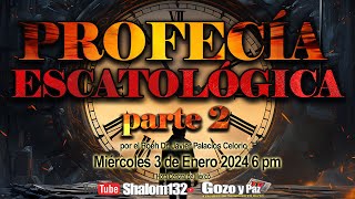 ⚠️PROFECÍA ESCATOLÓGICA PARTE 2 por el Roeh Dr Javier Palacios Celorio EN VIVO [upl. by Netsrek200]