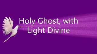 HOLY GHOST WITH LIGHT DIVINE [upl. by Michey]