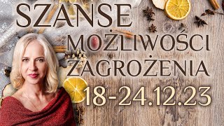 18241223 Szanse możliwości zagrożenia następnego tygodnia Magiczny czas [upl. by Animsay]