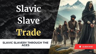 Slavic Slave Trade  Slavic Slavery Through The Ages [upl. by Mandelbaum]