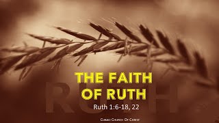 THE FAITH OF RUTH Ruth 1618 22 [upl. by Enram]