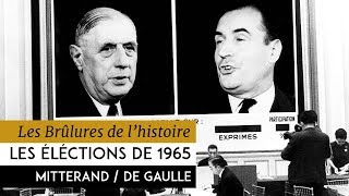 Les Brûlures de lHistoire  Les éléctions présidentielles  1965  Mitterrand contre De Gaulle [upl. by Mosnar]