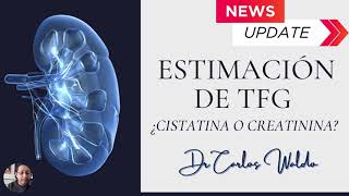 ESTIMACION DE TFG ¿CISTATINA O CREATININA [upl. by Berrie]