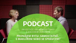 Pronájem bytu samostatně s makléřem nebo se správcem PODCAST Investice do nemovitostí 76 [upl. by Putnem]