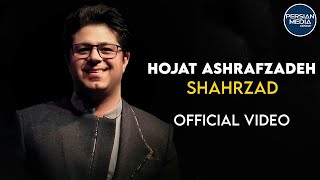 Hojat Ashrafzadeh  Shahrzad I Official Video  حجت اشرف زاده  شهرزاد [upl. by Hatch550]