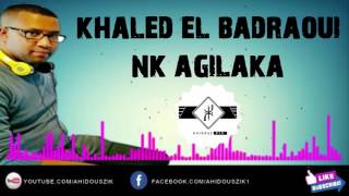 KHALID EL BADRAOUI NK AGILAKAquot EL BADRAOUI 2017quot NK AGILACHAquot البدراوي ►SUDEST MUSIC AMAZIGH [upl. by Georg621]