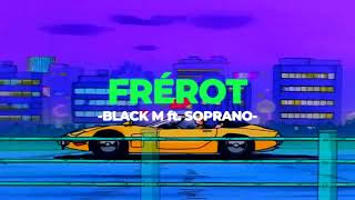 👨🏻‍🤝‍👨🏻Frérot  Black M ft Soprano SlowedReverb [upl. by Erotavlas]