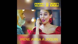 AMAR Y VIVIR SERIE IRENE AVISA A JOAQUIN [upl. by Nissie711]