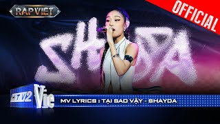 TẠI SAO VẬY  Shayda  Rap Việt 2024 Mv Lyrics [upl. by Kimbell]