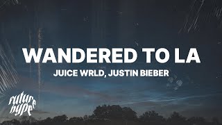 Juice WRLD amp Justin Bieber  Wandered To LA Lyrics [upl. by Gow]