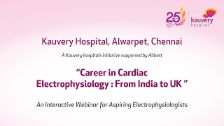 Career in Cardiac Electrophysiology  Part4  From India to UK  Kauvery Hospital Chennai [upl. by Adnoloy]