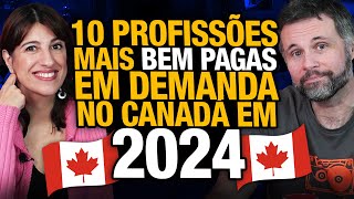 As 10 profissões mais BEM PAGAS em demanda no CANADÁ em 2024 🇨🇦 [upl. by Thirzi]