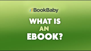 What Is An eBook BookBaby Explains eBooks amp SelfPublishing eBooks [upl. by Gustafson298]