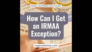 How Can I Get an IRMAA Exception [upl. by Bunni]