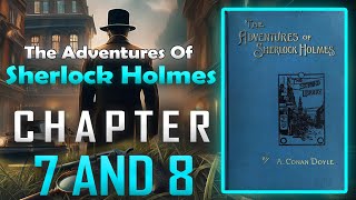 The Adventures of Sherlock Holmes by Arthur Conan Doyle Chapters 7–8 [upl. by Giarg]