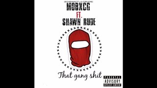 MOBxCG Sethii Shmactt x ECorleone ft Shawn Rude  That Gang Shit [upl. by Doy]