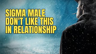 7 NonNegotiables for Sigma Males in a Relationship [upl. by Navak]