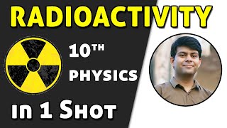 Radioactivity in 1 Shot  Class 10th Physics  Most Important Chapter for Exams [upl. by Neerac]