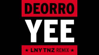 Deorro  Yee LNY TNZ Remix FREE DOWNLOAD [upl. by Goodspeed]