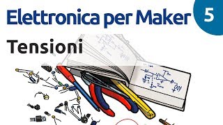 La tensione elettrica  Elettronica per maker in 100 video  5 [upl. by Gemperle]