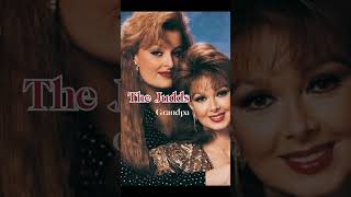 The Judds  GrandpaTell Me Bout The Good Old Days 😘 [upl. by Elsi536]