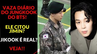 VAZA DIÁRIO DO JUNGKOOK DO BTS ELE CITOU JIMIN JIKOOK É REAL VEJA [upl. by Leonteen653]