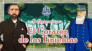 Bullyteratura El Corazón de las Tinieblas de Joseph Conrad  Bully Magnets  Historia Documental [upl. by Walsh473]