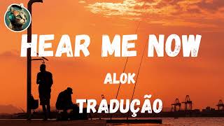 Alok  Hear Me Now Tradução  Legendado PTBR [upl. by Eiramacissej]