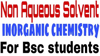 Non Aqueous Solvent for Bsc 2nd year  inorganic chemistry [upl. by Etselec]