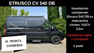 Nuovissimo camper van Etrusco CV 540 DB [upl. by Stalker]