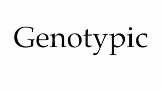 How to Pronounce Genotypic [upl. by Eiduj650]