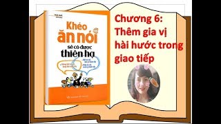 Khéo ăn nói sẽ có được thiên hạ  Chương 6  Gia vị hài hước trong giao tiếp  Hiệu trưởng đọc sách [upl. by Acassej]