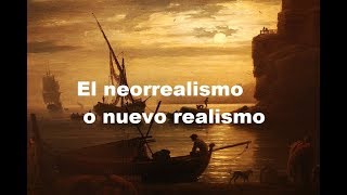 Nuevo realismo o Neorrealismo [upl. by Oicram815]