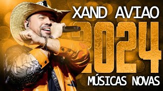 XAND AVIAO 2024  MÚSICA NOVAS  CD NOVO  REPERTÓRIO ATUALIZADO [upl. by Farlie]